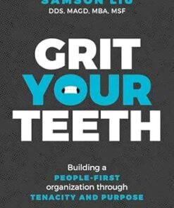 Grit Your Teeth: Building a People-First Organization through Tenacity and Purpose (EPUB)