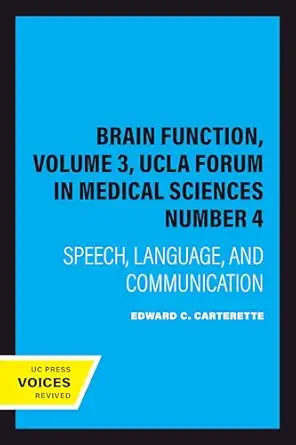 Brain Function, Volume 3, UCLA Forum in Medical Sciences Number 4: Speech, Language, and Communication (EPUB) Brain Function, Volume 3, UCLA Forum in Medical Sciences Number 4: Speech, Language, and Communication (EPUB)