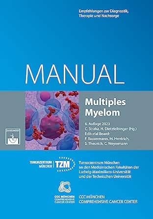 Multiples Myelom: Empfehlungen zur Diagnostik, Therapie und Nachsorge (Manuale des Tumorzentrums München), 6th Edition (German Edition) (PDF) Multiples Myelom: Empfehlungen zur Diagnostik, Therapie und Nachsorge (Manuale des Tumorzentrums München), 6th Edition (German Edition) (PDF)