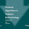 Practical Algorithms in Pediatric Endocrinology: A Diagnostic Guide, 4th Edition (EPUB)