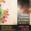 Normalidad transformada : por la influenza y la covid-19 en México, Cuba y Argentina (Pública Investigación nº 7) (Spanish Edition) (PDF)