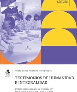 Testimonios de humanidades: Desde la lectura de ‘La muerte de Iván Ilich’, novela de León Tolstoi (Spanish Edition) (EPUB)
