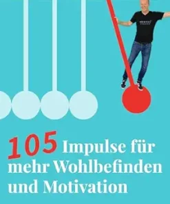 105 Impulse für mehr Wohlbefinden und Motivation (German Edition) (EPUB)