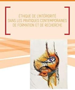 Éthique de l’intériorité dans les pratiques contemporaines de formation et de recherche (French Edition) (EPUB)