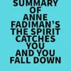 Summary of Anne Fadiman’s The Spirit Catches You and You Fall Down (EPUB)