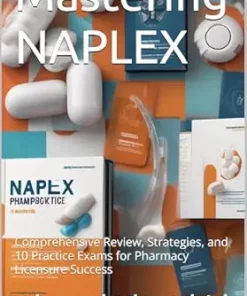 Mastering NAPLEX: Comprehensive Review, Strategies, and 10 Practice Exams for Pharmacy Licensure Success (EPUB)