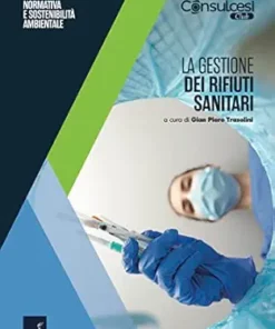 La gestione dei rifiuti sanitari: Normativa e sostenibilità ambientale (Italian Edition) (EPUB)