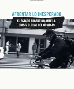 Afrontar lo inesperado: El Estado argentino ante la crisis global del COVID-19 (Sociedad) (Spanish Edition) (EPUB)