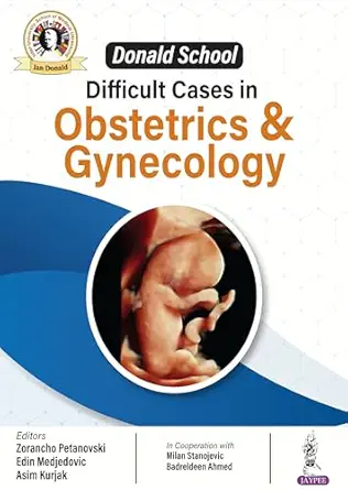 Donald School Difficult Cases in Obstetrics & Gynecology (PDF) Donald School Difficult Cases in Obstetrics & Gynecology (PDF)