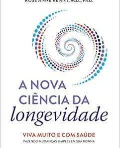 A Nova Ciência da Longevidade (EPUB)