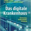 Das digitale Krankenhaus: Erfordernisse, Handlungsfelder, Umsetzung (EPUB)
