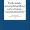 Medizinische Zwangsbehandlung im Strafvollzug: Eine Untersuchung der Länderstrafvollzugsgesetze im Lichte der Rechtsprechung zum Maßregelvollzug (PDF)