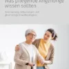 Was pflegende Angehörige wissen sollten: Absicherung, Entlastungen und gleichzeitige Erwerbstätigkeit (German Edition) (EPUB)