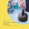 Manual del ejercicio físico adaptado: De la rehabilitación a la performance (Spanish Edition) (EPUB)
