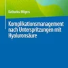 Komplikationsmanagement nach Unterspritzungen mit Hyaluronsäure (German Edition) (PDF )