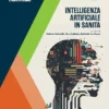 Intelligenza artificiale in sanità: Principi base e aspetti legali (Italian Edition) (EPUB)