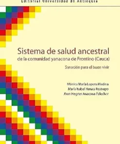 Sistema de salud ancestral de la comunidad yanacona de Frontino (Cauca): Sanación para el buen vivir (Spanish Edition) (EPUB)