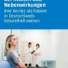 Bei Risiken und Nebenwirkungen: Ihre Rechte als Patient in Deutschlands Gesundheitswesen (German Edition) (EPUB)