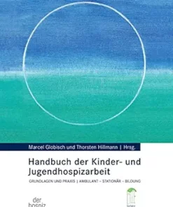 Handbuch der Kinder- und Jugendhospizarbeit: Grundlagen und Praxis, ambulant – stationär-Bildung (German Edition) (EPUB)