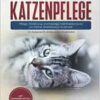 American Shorthair Katzenpflege – Pflege, Ernährung und häufige Krankheiten rund um Deine Amerikanisch Kurzhaar: Ein Ratgeber für American Shorthair Halter (PDF)