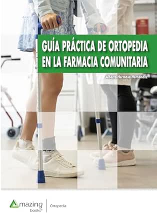 GUÍA PRÁCTICA DE ORTOPEDIA EN LA FARMACIA COMUNITARIA (Spanish Edition) (EPUB) GUÍA PRÁCTICA DE ORTOPEDIA EN LA FARMACIA COMUNITARIA (Spanish Edition) (EPUB)