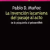 La invención lacaniana del pasaje al acto: De la psiquiatría al psicoanálisis (Spanish Edition) (EPUB) La invención lacaniana del pasaje al acto: De la psiquiatría al psicoanálisis (Spanish Edition) (EPUB)