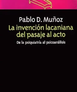 La invención lacaniana del pasaje al acto: De la psiquiatría al psicoanálisis (Spanish Edition) (EPUB)