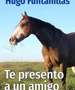 Te presento a un amigo: Un estudio empírico sobre los caballos (Spanish Edition) (EPUB)