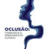 Oclusão: Fisiologia e Pensamento Clínico (Portuguese Edition) (EPUB)