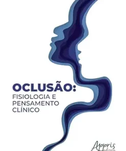 Oclusão: Fisiologia e Pensamento Clínico (Portuguese Edition) (EPUB)