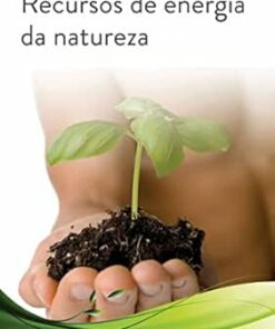 Recursos de energia da natureza: Como você lerá neste guia, nem sempre tem que ser as pílulas azuis…. (Portuguese Edition) (EPUB)