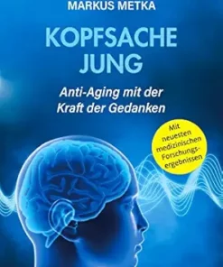 Kopfsache jung: Anti-Aging mit der Kraft der Gedanken (German Edition) (EPUB)