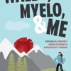 Waldy, Myelo, & Me: Surviving Waldenstrom’s Macroglobulinemia & Myelodysplastic Syndrome (EPUB)