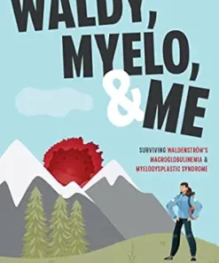 Waldy, Myelo, & Me: Surviving Waldenstrom’s Macroglobulinemia & Myelodysplastic Syndrome (EPUB)