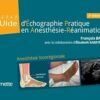 Guide d’Échographie Pratique en Anesthésie-Réanimation – GUEPAR (2e édition) : Anesthésie locorégionale (Collection Verte) (French Edition) (PDF) Guide d’Échographie Pratique en Anesthésie-Réanimation – GUEPAR (2e édition) : Anesthésie locorégionale (Collection Verte) (French Edition) (PDF)