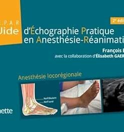 Guide d’Échographie Pratique en Anesthésie-Réanimation – GUEPAR (2e édition) : Anesthésie locorégionale (Collection Verte) (French Edition) (PDF)