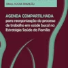 Agenda compartilhada para reorganização do processo de trabalho em saúde bucal na Estratégia Saúde da Família (Portuguese Edition) (EPUB)