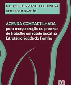 Agenda compartilhada para reorganização do processo de trabalho em saúde bucal na Estratégia Saúde da Família (Portuguese Edition) (EPUB)