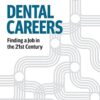 Dental Careers: Finding a Job in the 21st Century (PDF )