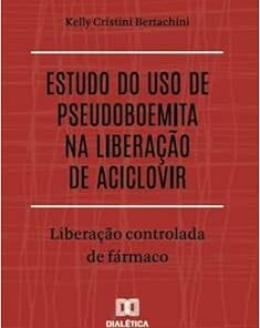 Estudo do uso de pseudoboemita na liberação de Aciclovir: liberação controlada de fármaco (EPUB)