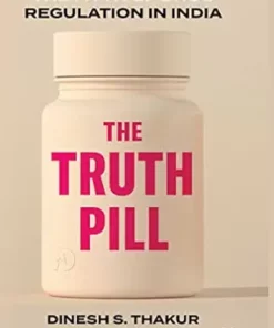 The Truth Pill: The Myth of Drug Regulation in India (EPUB)