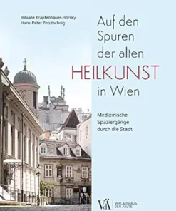 Auf den Spuren der alten Heilkunst in Wien: Medizinische Spaziergänge durch die Stadt (German Edition) (EPUB)