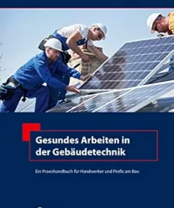 Gesundes Arbeiten in der Gebäudetechnik: Ein Praxishandbuch für Handwerker und Profis am Bau (German Edition) (EPUB)