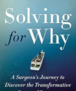 Solving for Why: A Surgeon’s Journey to Discover the Transformative Power of Purpose (EPUB)