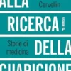 Alla ricerca della guarigione: Storie di medicina (Italian Edition) (EPUB)