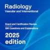 Radiology Vascular and Interventional: Board and Certification Review, 2025th Edition (EPUB)