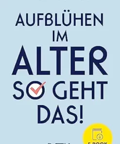 Aufblühen im Alter: So geht das! (German Edition) (EPUB)