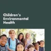 Children’s Environmental Health: Proceedings of a Workshop (PDF)