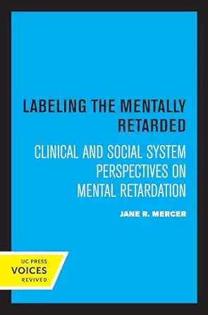 Labeling the Mentally Retarded: Clinical and Social System Perspectives on Mental Retardation (PDF) Labeling the Mentally Retarded: Clinical and Social System Perspectives on Mental Retardation (PDF)