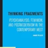 Thinking Fragments: Psychoanalysis, Feminism, and Postmodernism in the Contemporary West (PDF)